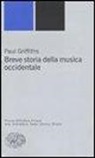 Paul Griffiths - Breve storia della musica occidentale