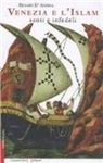 Renato D'Antiga - Venezia e l'Islam, santi e infedeli