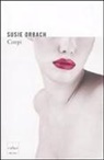 Susie Orbach - Corpi