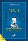 Christophe Rico, D. Martinez, P. Morales, E. Vicart - Polis. Parlare il greco antico come una lingua viva. Con CD Audio