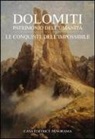 Paolo Lazzarin - Dolomiti. Le conquiste dell'impossibile
