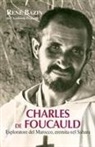 René Bazin, O. Cavallo, Olimpia Cavallo - Charles de Foucauld. Esploratore del Marocco, eremita nel Sahara