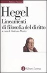 Friedrich Hegel, G. Marini - Lineamenti di filosofia del diritto. Diritto naturale e scienza dello stato in compendio