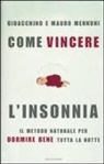 Gioacchino Mennuni, Mauro Mennuni - Come vincere l'insonnia. Il metodo naturale per dormire bene tutta la notte