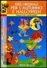Erika Bock, Ernestine Fittkau, Birgit Utermarck - Idee originali per l'autunno e Halloween. Con cartamodelli