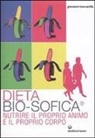 Giovanni Moscarella - Dieta bio-sofica®. Nutrire il proprio animo e il proprio corpo