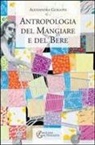 Alessandra Guigoni - Antropologia del mangiare e del bere