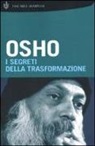 Osho - I segreti della trasformazione