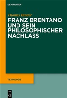 Thomas Binder - Franz Brentano und sein philosophischer Nachlass