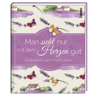 Volke Bauch, Volker Bauch - Man sieht nur mit dem Herzen gut - Gedanken zum Wohlfühlen