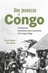 Dominique De Mets, Dominique de Mets - Une jeunesse au Congo : 14 femmes racontent leurs souvenirs du Congo belge