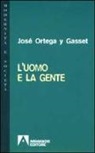 José Ortega y Gasset - L'uomo e la gente