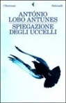 Antonio Lobo Antunes - Spiegazione degli uccelli