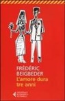 Frédéric Beigbeder - L' amore dura tre anni