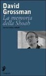 David Grossman, M. Bellinelli - La memoria della Shoah