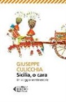Giuseppe Culicchia - Sicilia, o cara. Un viaggio sentimentale
