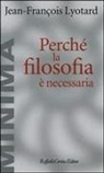 J. François Lyotard - Perché la filosofia è necessaria