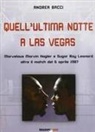 Andrea Bacci - Quell'ultima notte a Las Vegas. Mervelous Marvin Hagler e Sugar Rey Leonard oltre il match del 6 aprile 1987