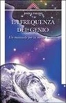 John J. Falone - La frequenza del genio. Un manuale per la mente cosmica