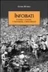 Guido Rumici - Infoibati. I nomi, i luoghi, i testimoni, i documenti