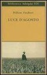 William Faulkner, M. Materassi - Luce d'agosto