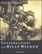 Cameron Crowe - Conversazioni con Billy Wilder