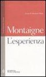Michel de Montaigne - L'esperienza. Testo francese a fronte