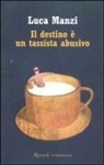 Luca Manzi - Il destino è un tassista abusivo