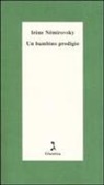 Irène Némirovsky - Il bambino prodigio
