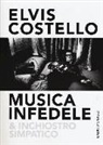 Elvis Costello - Musica infedele & inchiostro simpatico
