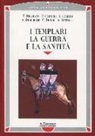 Fulvio Bramato, Franco Cardini, Simonetta Cerrini - I templari, la guerra e la santità