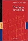 Alister McGrath - Teologia cristiana