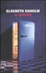 Elsebeth Egholm - Il danno