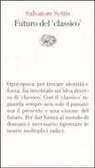 Salvatore Settis - Futuro del 'classico'