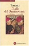 Alberto Tenenti - L'Italia del Quattrocento. Economia e società
