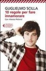 Alessia Pelonzi, Guglielmo Scilla - 10 regole per fare innamorare