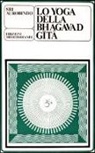 Aurobindo (Sri) - Lo yoga della Bhagavad Gita