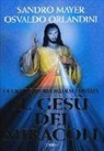 Sandro Mayer, Osvaldo Orlandini - Il Gesù dei miracoli