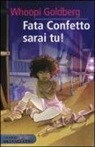 Whoopi Goldberg, L. Cavallini - Fata Confetto sarai tu!