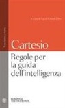Renato Cartesio, L. Urbani Ulivi - Regole per la guida dell'intelligenza. Testo latino a fronte