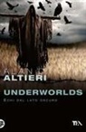 Alan D. Altieri - Altieri, A: Underworlds. Echi dal lato oscuro. Tutti i racco