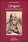 Jean Daniélou - Origene. Il genio del Cristianesimo