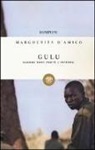 Margherita D'Amico - Gulu. Quando Kony portò l'inferno