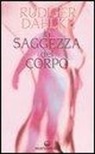Rüdiger Dahlke - La saggezza del corpo