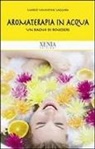 Margò V. Lazzara - Aromaterapia in acqua. Un bagno di benessere