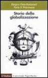 Jürgen Osterhammel, Niels P. Petersson - Storia della globalizzazione. Dimensioni, processi, epoche