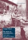 Giorgio Monti - Se non ci conoscete... Verità negate della guerra di Spagna