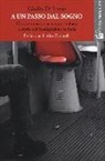 Giulio Di Luzio - A un passo dal sogno. Gli avvenimenti che hanno cambiato la storia dell'immigrazione in Italia