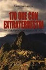 Vlado Kapetanovic - 170 ore con gli extraterrestri. Incontri con viaggiatori intergalattici sulle Ande peruviane