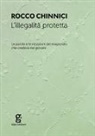 Rocco Chinnici - L' illegalità protetta. Le parole e le intuizioni del magistrato che credeva nei giovani
